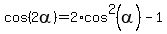 cos%282alpha%29+=+2%2Acos%5E2%28alpha%29+-+1