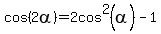cos%282alpha%29+=+2cos%5E2%28alpha%29-1