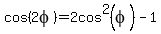 cos%282phi%29=2cos%5E2%28phi%29-1