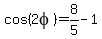 cos%282phi%29=8%2F5-1