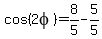 cos%282phi%29=8%2F5-5%2F5