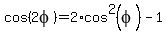 cos%282phi%29+=+2%2Acos%5E2%28phi%29+-+1