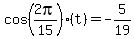 cos%282pi%2F15%29%28t%29=-5%2F19