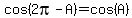 cos%282pi-A%29=cos%28A%29