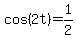 cos%282t%29=1%2F2