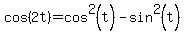 cos%282t%29=cos%5E2%28t%29+-+sin%5E2%28t%29