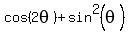 cos%282theta%29+%2B+sin%5E2%28theta%29