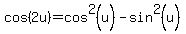 cos%282u%29=cos%5E2%28u%29-sin%5E2%28u%29