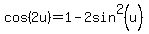 cos%282u%29+=+1-2sin%5E2%28u%29