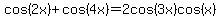 cos%282x%29%2Bcos%284x%29=2cos%283x%29cos%28x%29