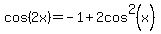 cos%282x%29=-1%2B2cos%5E2%28x%29