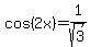 cos%282x%29=1%2Fsqrt%283%29