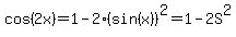cos%282x%29=1-2%2A%28sin%28x%29%29%5E2=1-2S%5E2