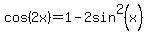 cos%282x%29=1-2sin%5E2%28x%29