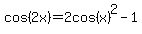 cos%282x%29=2cos%28x%29%5E2-1