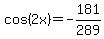 cos%282x%29+=+-181%2F289