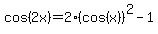 cos%282x%29+=+2%28cos%28x%29%29%5E2+-+1