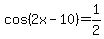 cos%282x-10%29=1%2F2
