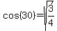 cos%2830%29=sqrt%283%2F4%29