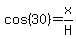 cos%2830%29=x%2FH