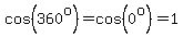 cos%28360%5Eo%29=cos%280%5Eo%29=1