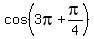 cos%283pi%2Bpi%2F4%29
