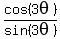 cos%283theta%29%2Fsin%283theta%29