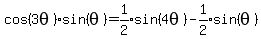 cos%283theta%29sin%28theta%29=expr%281%2F2%29sin%284theta%29-expr%281%2F2%29sin%28theta%29
