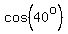 cos%2840%5Eo%29