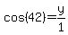 cos%2842%29+=+y%2F1
