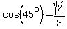 cos%2845%5Eo%29=sqrt%282%29%2F2