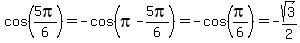 cos%285pi%2F6%29=-cos%28pi-5pi%2F6%29=-cos%28pi%2F6%29=-sqrt%283%29%2F2