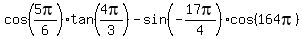 cos%285pi%2F6%29+tan%284pi%2F3%29+-+sin%28-17pi%2F4%29+cos%28164pi%29