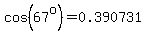 cos%2867%5Eo%29=0.390731
