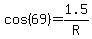 cos%2869%29=1.5%2FR