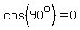 cos%2890%5Eo%29=0