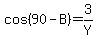 cos%2890-B%29=3%2FY