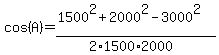 cos%28A%29=%281500%5E2%2B2000%5E2-3000%5E2%29%2F%282%2A1500%2A2000%29