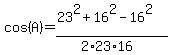 cos%28A%29=%2823%5E2%2B16%5E2-16%5E2%29%2F%282%2A23%2A16%29