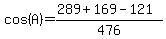 cos%28A%29=%28289%2B169-121+%29%2F476