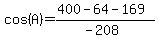 cos%28A%29=%28400-64-169%29%2F%28-208%29