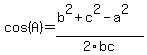 cos%28A%29=%28b%5E2%2Bc%5E2-a%5E2%29%2F2bc