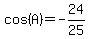 cos%28A%29=-24%2F25