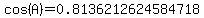 cos%28A%29=0.8136212624584718