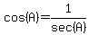 cos%28A%29=1%2Fsec%28A%29