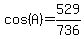 cos%28A%29=529%2F736