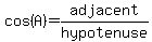 cos%28A%29=adjacent%2Fhypotenuse