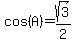 cos%28A%29=sqrt%283%29%2F2