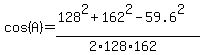 cos%28A%29+=++%28128%5E2+%2B+162%5E2+-+59.6%5E2%29%2F%282%2A128%2A162%29