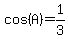 cos%28A%29+=+1%2F3